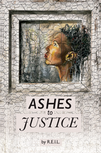 Load image into Gallery viewer, Ashes to Justice by R.E.I.L.