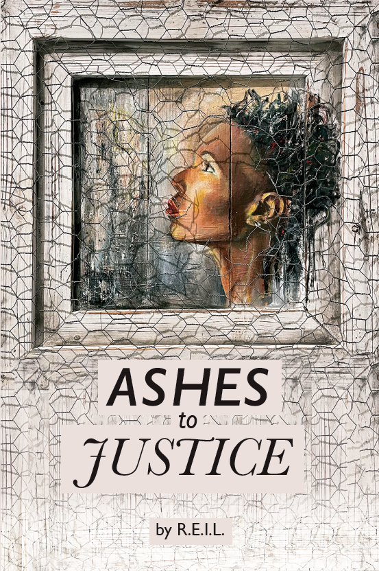 Ashes to Justice by R.E.I.L.