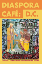 Load image into Gallery viewer, Diaspora Cafe D.C. edited by Jeffrey Banks and Maritza Rivera