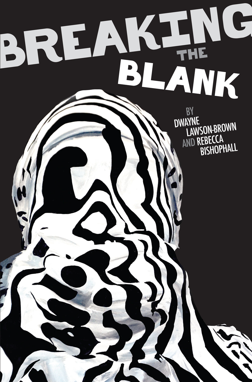 Breaking the Blank by Dwayne Lawson-Brown and Rebecca Bishophall