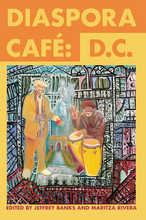 Load image into Gallery viewer, Diaspora Cafe D.C. edited by Jeffrey Banks and Maritza Rivera
